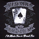 BEWARE OF THE BIG SLICK SHORT SLEEVE TEE-SHIRT (Sold by the piece) -