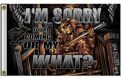 I'M SORRY / COMING FOR MY WHAT ? GUN 3 x 5 DELUXE BIKER FLAG ( sold by the piece )