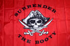 SURRENDER THE BOOTY DELUXE 3' X 5' FLAG (Sold by the piece)