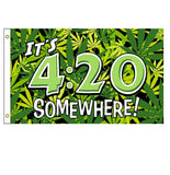 It's 4:20 SOMEWHERE! DELUXE 3 X 5 FLAG ( sold by the piece )