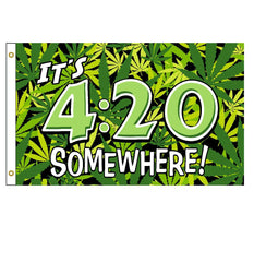 It's 4:20 SOMEWHERE! DELUXE 3 X 5 FLAG ( sold by the piece )