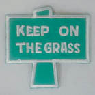 KEEP ON THE GRASS 3 INCH PATCH (Sold by the piece or dozen ) -* CLOSEOUT AS LOW AS 75 CENTS EA