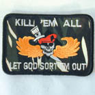KILL EM ALL 4 INCH MILITARY PATCH ( Sold by the piece or dozen ) *- CLOSEOUT AS LOW AS $1 EA