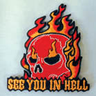 SEE YOU IN HELL 4 INCH PATCH ( Sold by the piece or dozen ) *- CLOSEOUT AS LOW AS 75 CENTS EA