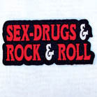 SEX DRUGS & ROCK & ROLL 4 inch PATCH (Sold by the piece or dozen ) -* CLOSEOUT AS LOW AS .75 CENTS EA