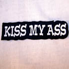 KISS MY ASS 4 INCH PATCH (Sold by the piece or dozen ) -* CLOSEOUT NOW AS LOW AS 50  CENTS EA