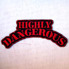 HIGHLY DANGEROUS 4 INCH PATCH (Sold by the piece or dozen ) -* CLOSEOUT AS LOW AS 75 CENTS EA