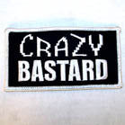 CRAZY BASTARD 3 INCH PATCH (Sold by the piece or dozen) CLOSEOUT AS LOW AS .50 CENTS EA