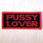 PUSSY LOVER 3 INCH PATCH (Sold by the piece OR dozen )  CLOSEOUT NOW AS LOW AS .50 CENTS EA