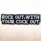 ROCK OUT SAYING 4 INCH PATCH (Sold by the piece or dozen ) CLOSEOUT AS LOW AS 50 CENTS EA