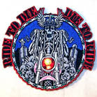DIE TO RIDE 4 INCH PATCH ( Sold by the piece or dozen ) *- CLOSEOUT AS LOW AS 75 CENTS EA