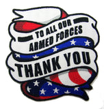 TO ALL OF OUR ARMED FORCES THANK YOU EMBROIDERED PATCH 4 INCH (Sold by the piece)