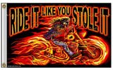 RIDE IT LIKE YOU STOLE IT DELUXE 3' X 5' FLAG (Sold by the piece) *- CLOSEOUT NOW $ 5 EA